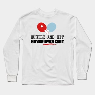 Hustle and hit never ever quit (black) Long Sleeve T-Shirt